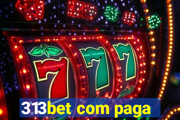 313bet com paga